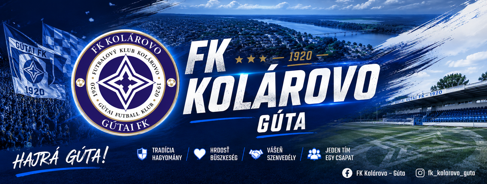 FK Kolárovo – Gútai FK, 1920. Tradícia, hrdosť, vášeň, jeden tím. Hajrá Gúta!
